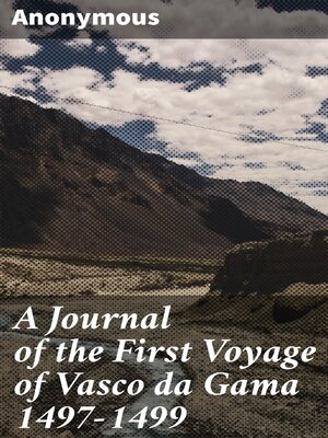 cover image of A Journal of the First Voyage of Vasco da Gama 1497-1499